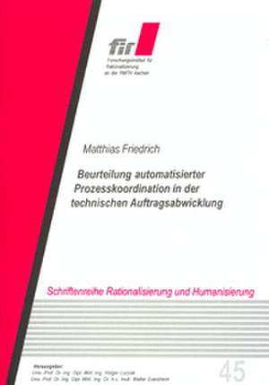 Beurteilung automatisierter Prozesskoordination in der technischen Auftragsabwicklung de Matthias Friedrich