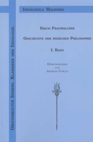 Geschichte der indischen Philosophie de Erich Frauwallner