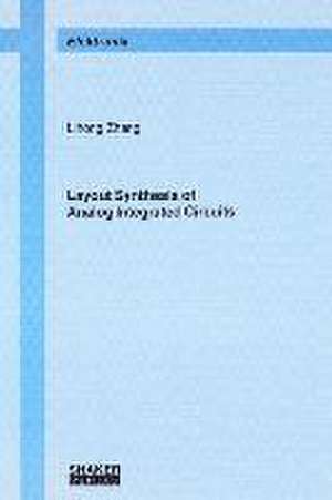 Layout Synthesis of Analog Integrated Circuits de Lihong Zhang