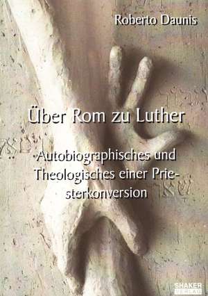 Über Rom zu Luther de Roberto Daunis