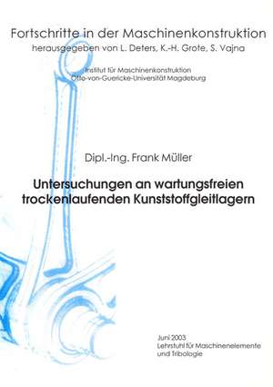 Untersuchungen an wartungsfreien trockenlaufenden Kunststoffgleitlagern de Frank Müller