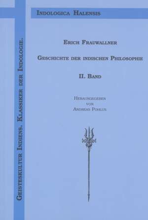 Die naturphilosophischen Schulen und das Vaisesika-System / Das System der Jaina / Der Materialismus de Erich Frauwallner