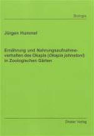 Ernährung und Nahrungsaufnahmeverhalten des Okapis (Okapia johnstoni) in Zoologischen Gärten de Jürgen Hummel