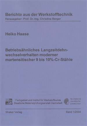 Betriebsähnliches Langzeitdehnwechselverhalten moderner martensitischer 9 bis 10%-Cr-Stähle de Heiko Haase