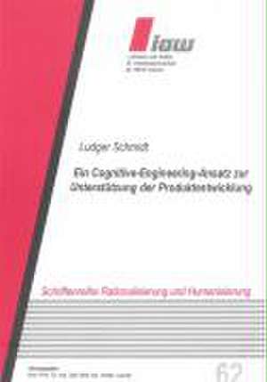 Ein Cognitive-Engineering-Ansatz zur Unterstützung der Produktentwicklung de Ludger Schmidt