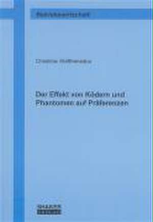 Der Effekt von Ködern und Phantomen auf Präferenzen de Christina Eleftheriadou