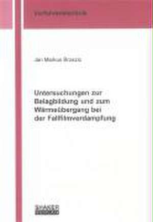 Untersuchungen zur Belagbildung und zum Wärmeübergang bei der Fallfilmverdampfung de Jan M Broszio