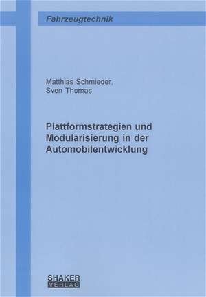 Plattformstrategien und Modularisierung in der Automobilentwicklung de Matthias Schmieder