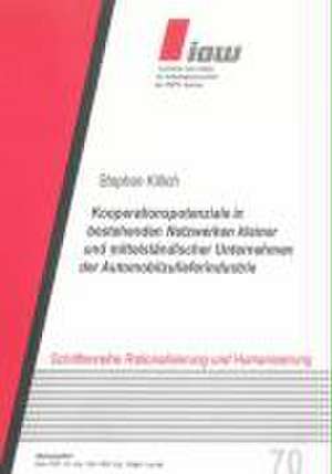 Kooperationspotenziale in bestehenden Netzwerken kleiner und mittelständischer Unternehmen der Automobilzulieferindustrie de Stephan Killich