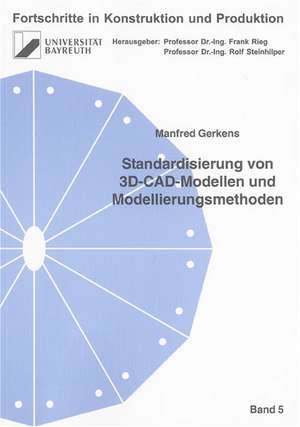 Standardisierung von 3D-CAD-Modellen und Modellierungsmethoden de Manfred Gerkens