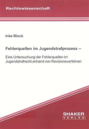 Fehlerquellen im Jugendstrafprozess de Inke Block