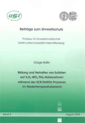 Bildung und Verhalten von Sulfaten auf V2O5-WO3/TiO2-Katalysatoren während des SCR-DeNOx-Prozesses im Niedertemperaturbereich de Görge Baltin