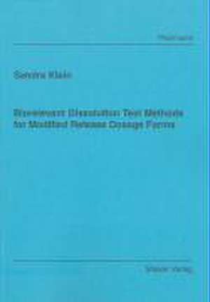 Biorelevant Dissolution Test Methods for Modified Release Dosage Forms de Sandra Klein