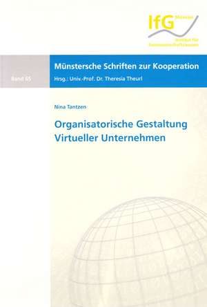 Organisatorische Gestaltung Virtueller Unternehmen de Nina Tantzen