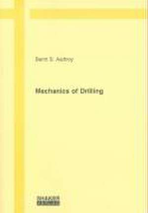 Mechanics of Drilling de Bernt S. Aadnoy