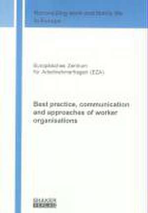 Best practice, communication and approaches of worker organisations