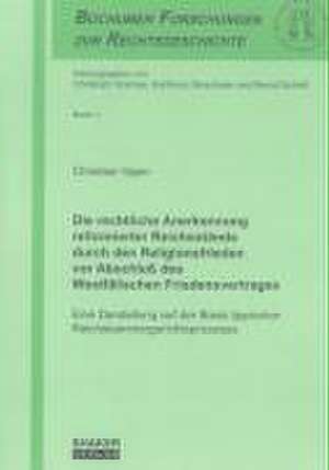 Die rechtliche Anerkennung reformierter Reichsstände durch den Religionsfrieden vor Abschluss des Westfälischen Friedensvertrages de Christian Vajen