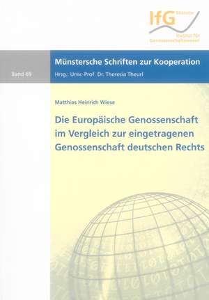 Die Europäische Genossenschaft im Vergleich zur eingetragenen Genossenschaft deutschen Rechts de Matthias H Wiese