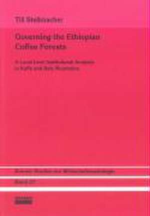 Governing the Ethiopian Coffee Forests de Till Stellmacher