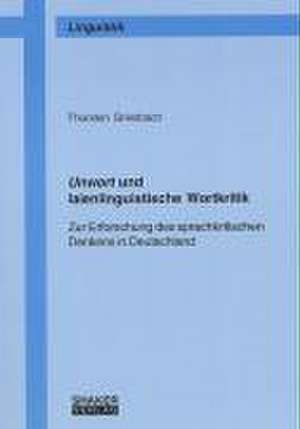 Unwort und laienlinguistische Wortkritik de Thorsten Griesbach