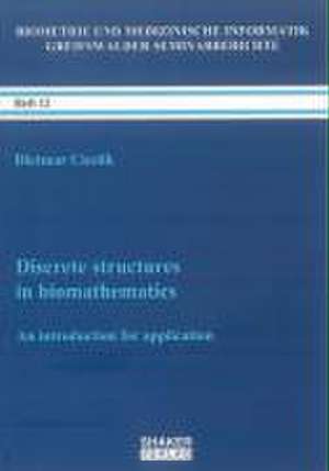 Discrete structures in biomathematics de Dietmar Cieslik