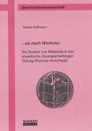 ... ab nach Workuta! de Martin Hoffmann