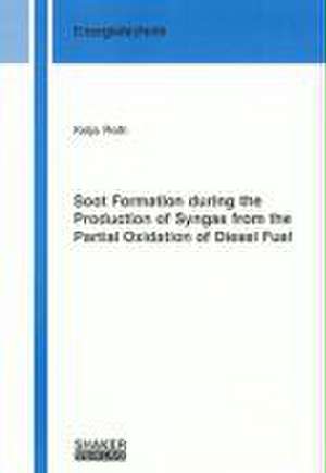 Soot Formation during the Production of Syngas from the Partial Oxidation of Diesel Fuel de Kolja Roth