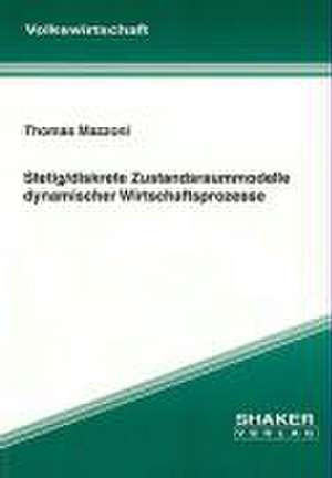 Stetig/diskrete Zustandsraummodelle dynamischer Wirtschaftsprozesse de Thomas Mazzoni