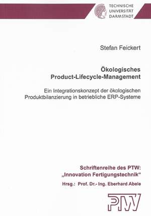 Ökologisches Product-Lifecycle-Management de Stefan Feickert