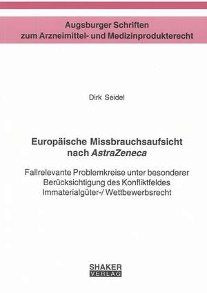 Europäische Missbrauchsaufsicht nach AstraZeneca de Dirk Seidel