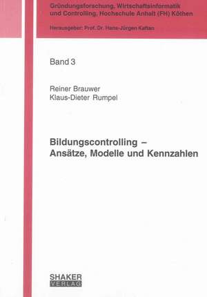 Bildungscontrolling - Ansätze, Modelle und Kennzahlen de Reiner Brauwer