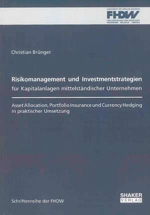 Risikomanagement und Investmentstrategien für Kapitalanlagen mittelständischer Unternehmen de Christian Brünger