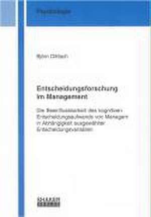 Entscheidungsforschung im Management de Björn Dittfach