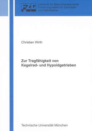 Zur Tragfähigkeit von Kegelrad- und Hypoidgetrieben de Christian Wirth