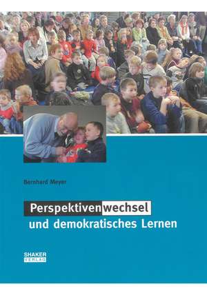 Perspektivenwechsel und demokratisches Lernen de Bernhard Meyer