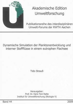 Dynamische Simulation der Planktonentwicklung und interner Stoffflüsse in einem eutrophen Flachsee de Tido Strauß