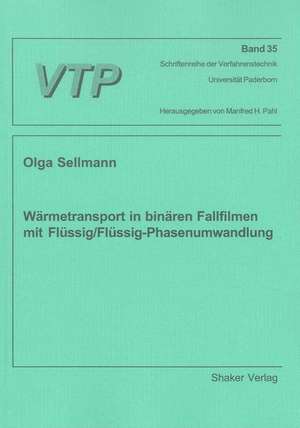 Wärmetransport in binären Fallfilmen mit Flüssig/Flüssig-Phasenumwandlung de Olga Sellmann