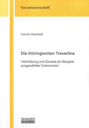 Die thüringischen Travertine de Ivonne Kamradt