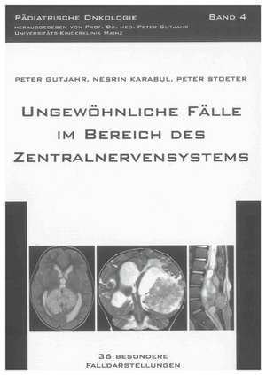 Ungewöhnliche Fälle im Bereich des Zentralnervensystems de Peter Gutjahr