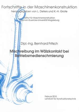 Mischreibung im Wälzkontakt bei Betriebsmedienschmierung de Bernhard Fritsch