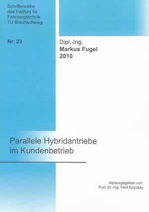 Parallele Hybridantriebe im Kundenbetrieb de Markus Fugel