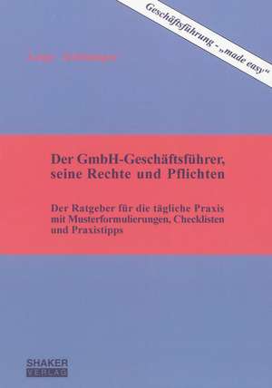 Der GmbH-Geschäftsführer, seine Rechte und Pflichten de Wolfgang P. Lange