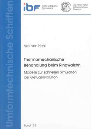 Thermomechanische Behandlung beim Ringwalzen de Axel von Hehl