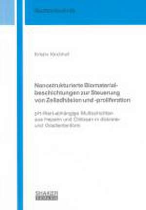 Nanostrukturierte Biomaterialbeschichtungen zur Steuerung von Zelladhäsion und -proliferation de Kristin Kirchhof