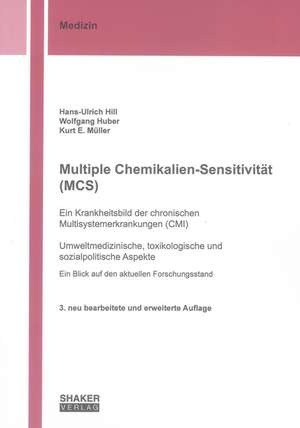 Multiple Chemikalien-Sensitivität (MCS) - Ein Krankheitsbild der chronischen Multisystemerkrankungen (CMI) de Hans U. Hill