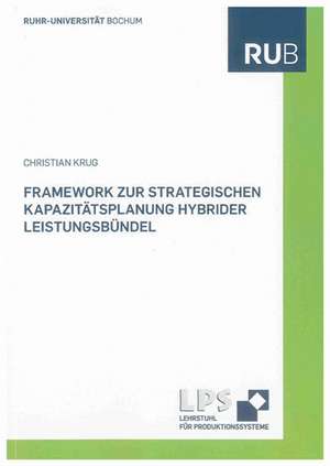 Framework zur strategischen Kapazitätsplanung hybrider Leistungsbündel de Christian Krug