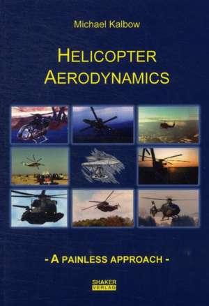 Helicopter Aerodynamics de Michael Kalbow