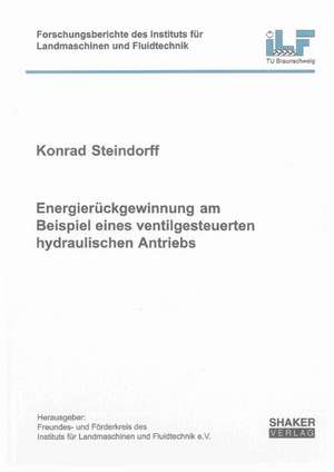 Energierückgewinnung am Beispiel eines ventilgesteuerten hydraulischen Antriebs de Konrad Steindorff