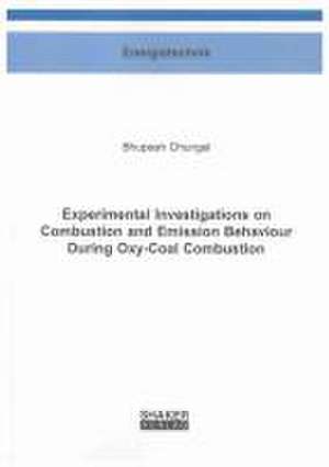 Experimental Investigations on Combustion and Emission Behaviour During Oxy-Coal Combustion de Bhupesh Dhungel