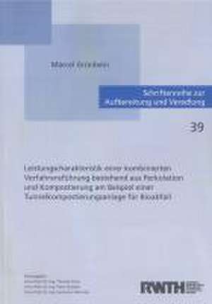 Leistungscharakteristik einer kombinierten Verfahrensführung bestehend aus Perkolation und Kompostierung am Beispiel einer Tunnelkompostierungsanlage für Bioabfall de Marcel Grünbein